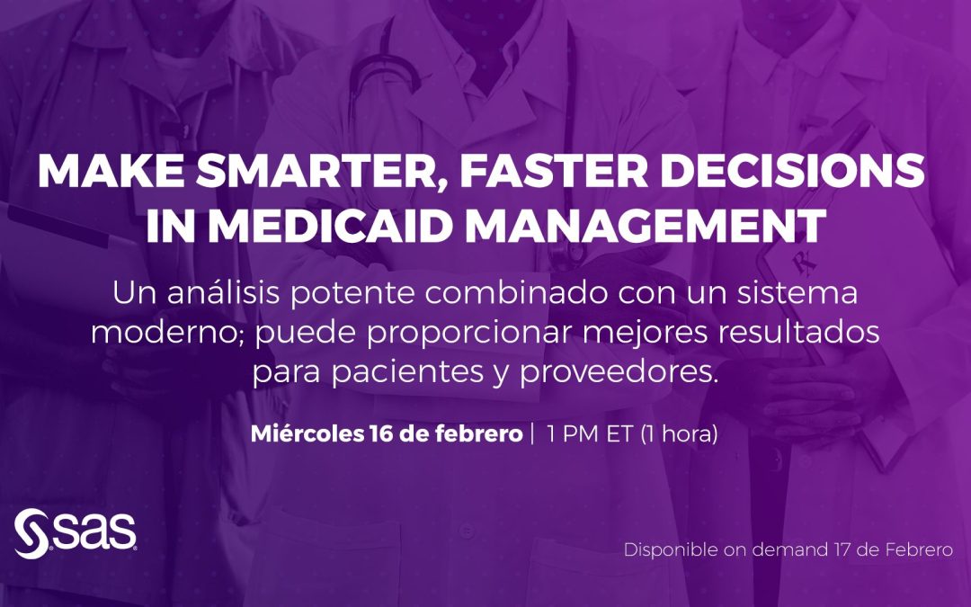 Make Smarter, Faster Decisions in Medicaid Management