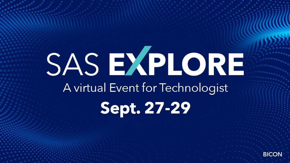 SAS Explore:  A virtual Event for Technologist